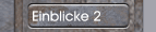 Einblicke 2 