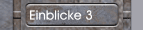 Einblicke 3